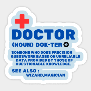 Humorous Physician Saying Gift Idea - Hilarious Doctor's Jokes Definition Funny Sticker